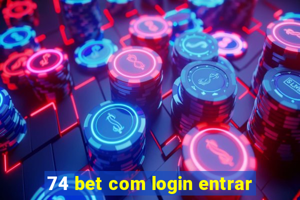 74 bet com login entrar